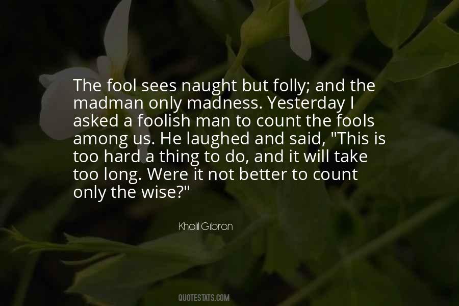 Quotes About Foolish Man #821083
