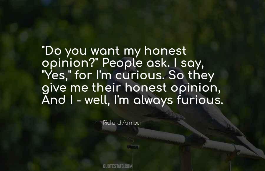 Honest Opinion Quotes #531833