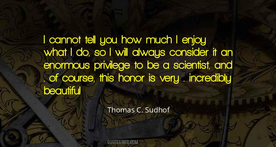 Honor And Privilege Quotes #1671669