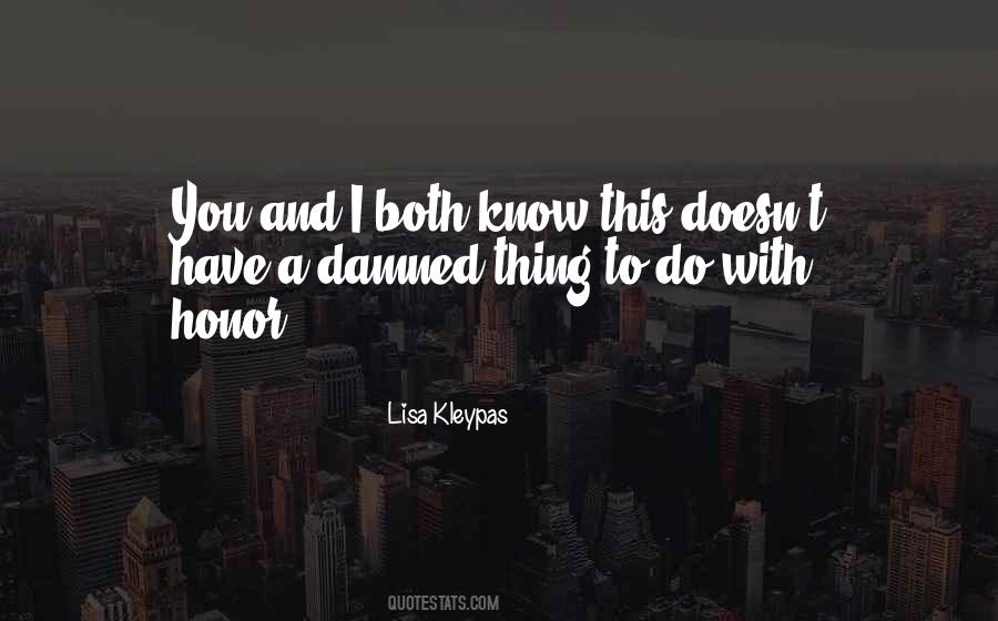 Honor To Know You Quotes #804975