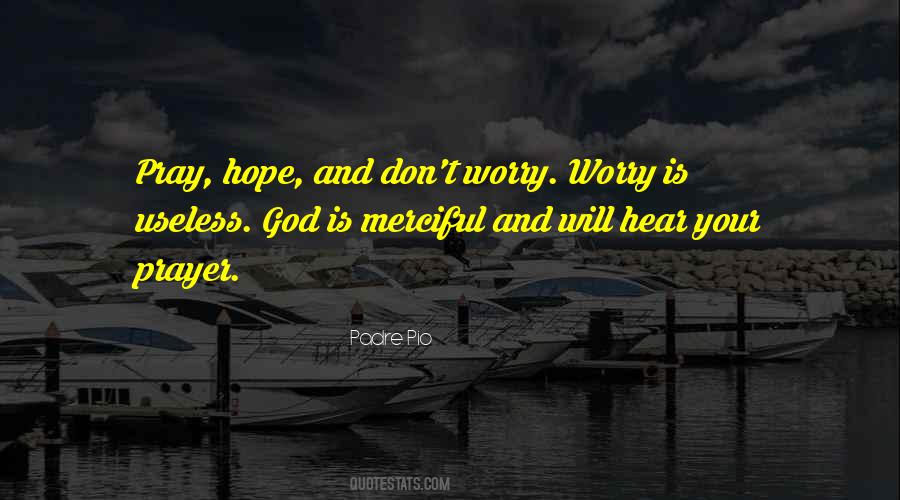 Hope And Pray Quotes #1455512