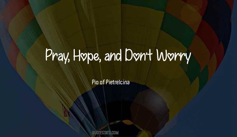 Hope And Pray Quotes #540947