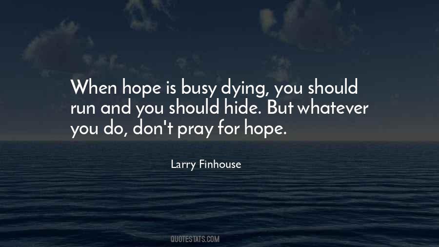 Hope And Pray Quotes #969313