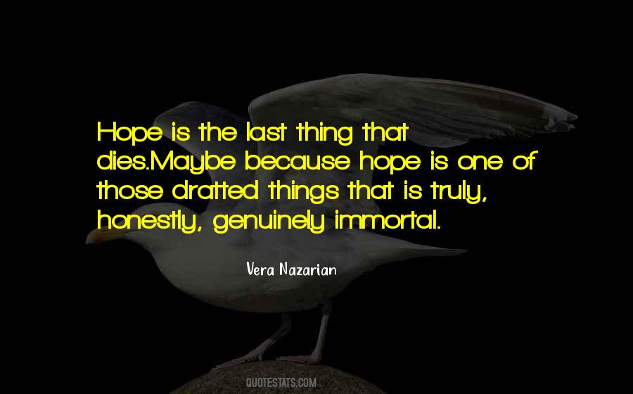 Hope Dies Last Quotes #1445598