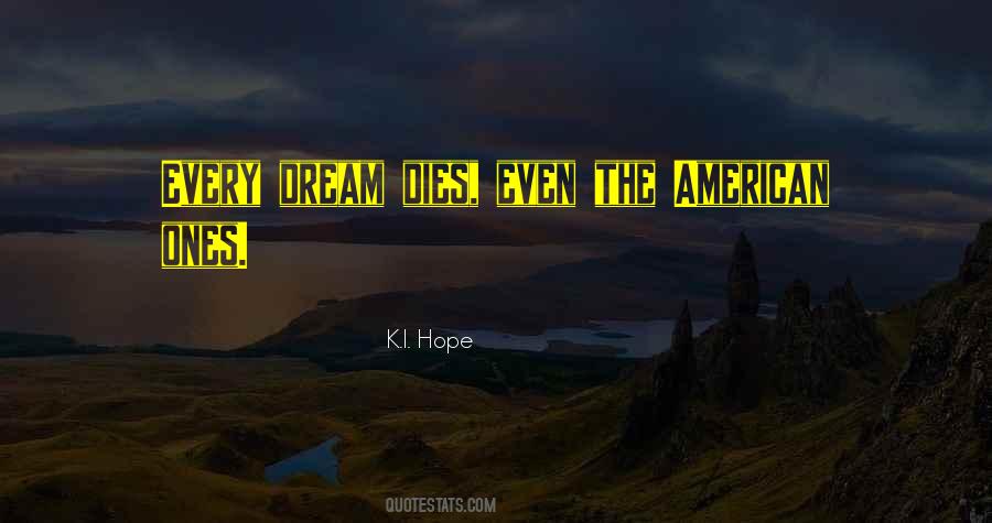 Hope Dies Quotes #693347