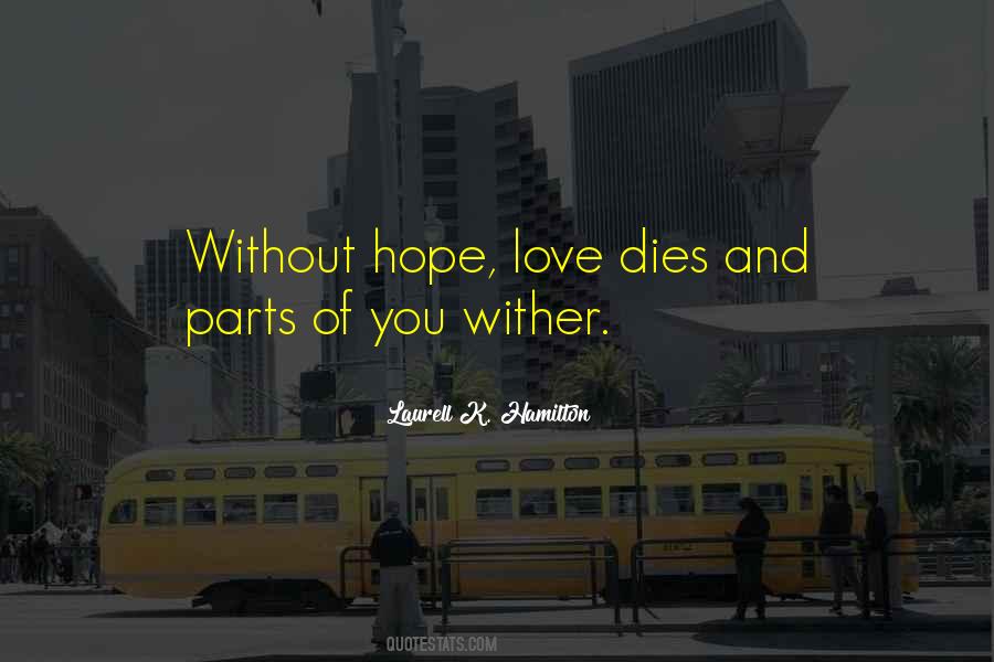 Hope Dies Quotes #752047