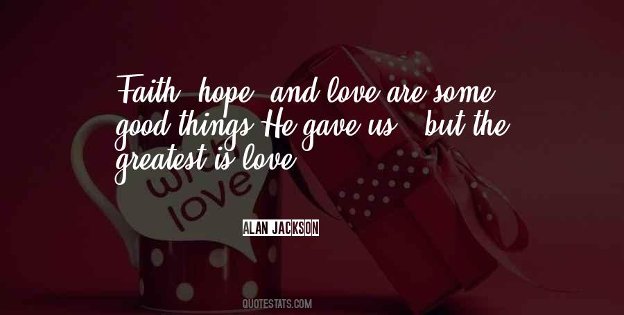 Hope Faith And Love Quotes #640466