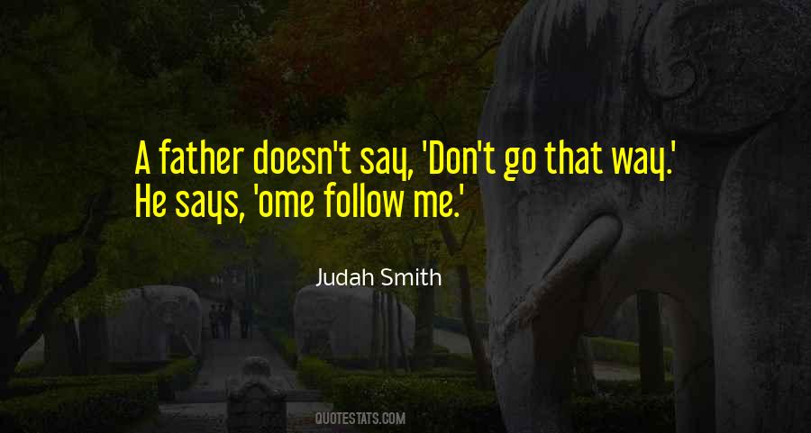 Quotes About Follow Me #1184317