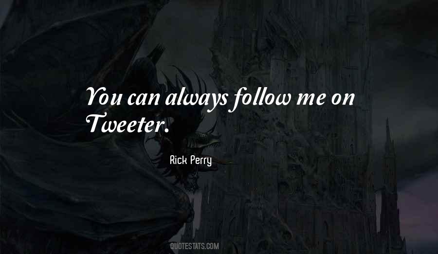 Quotes About Follow Me #1758714