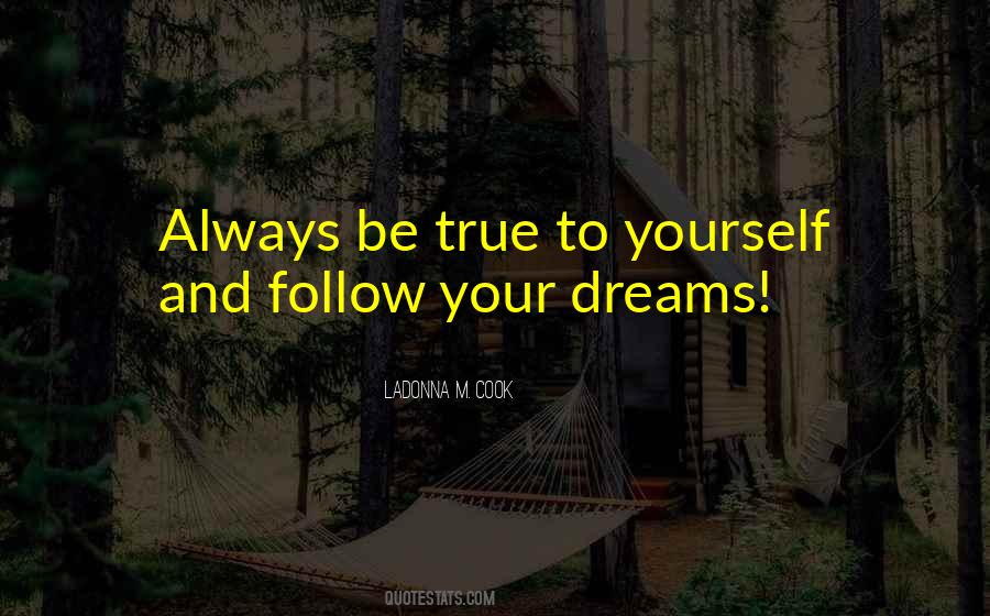 Quotes About Follow Dreams #148570