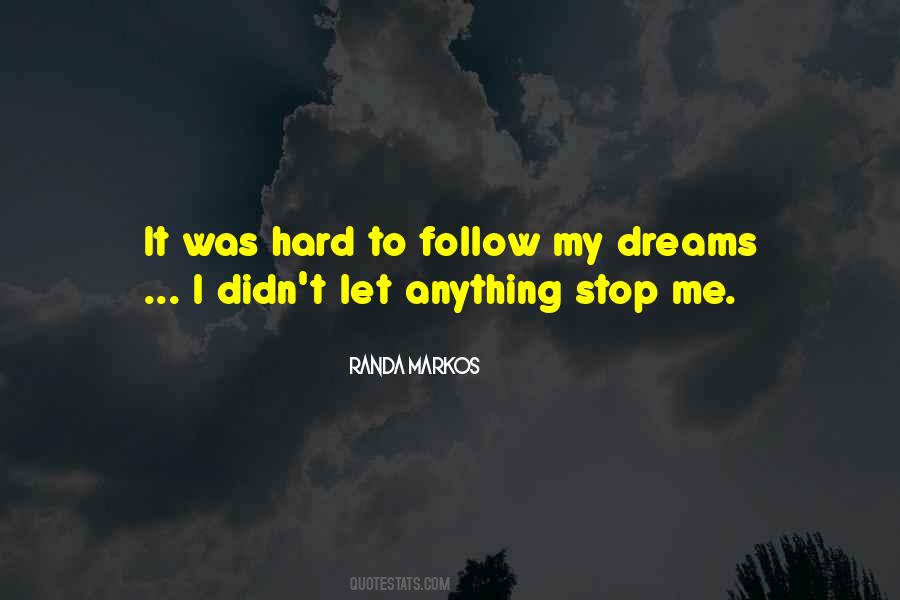 Quotes About Follow Dreams #416470