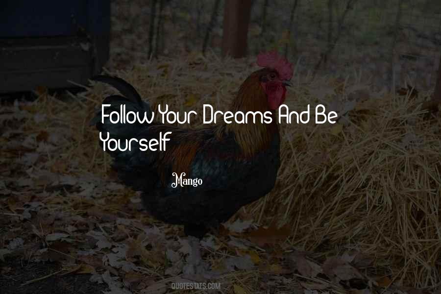 Quotes About Follow Dreams #495457
