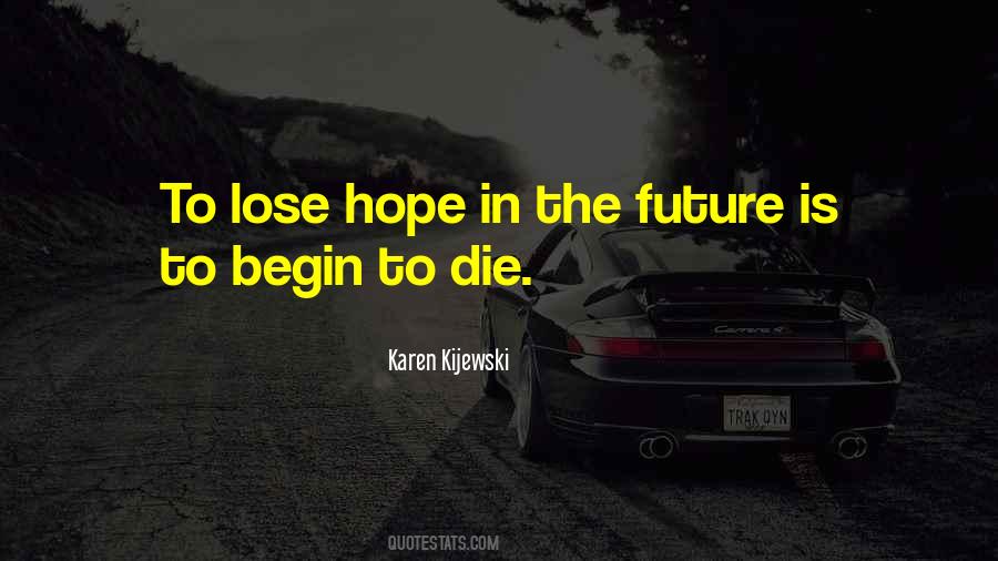 Hope In The Future Quotes #1030800