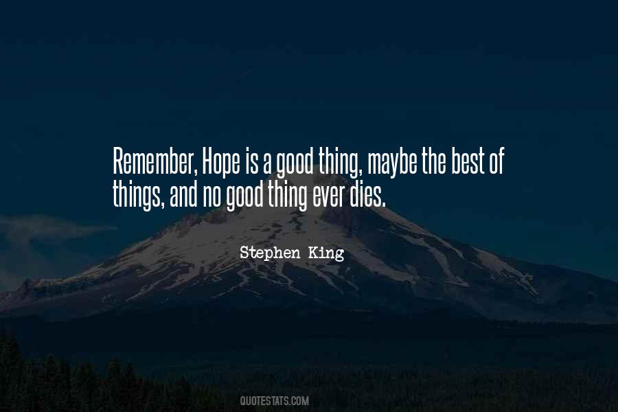 Hope Is A Good Thing Quotes #1678005