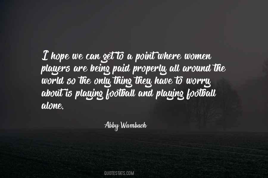 Hope Is All We Have Quotes #1465732