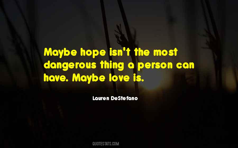 Hope Is Dangerous Quotes #1152260