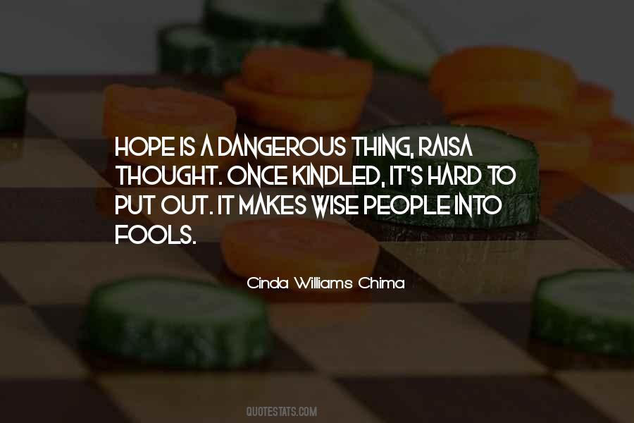 Hope Is Dangerous Quotes #670699