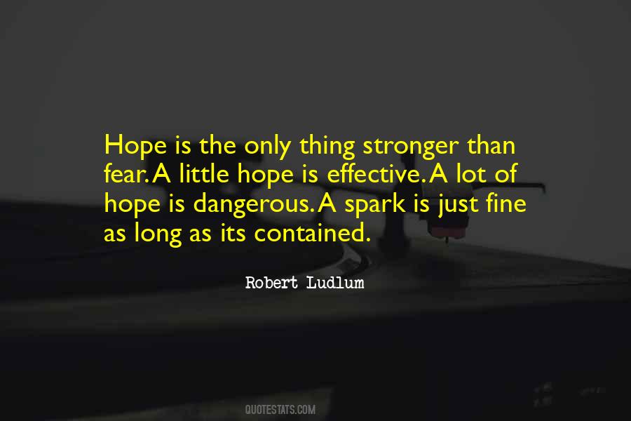 Hope Is Dangerous Quotes #888194