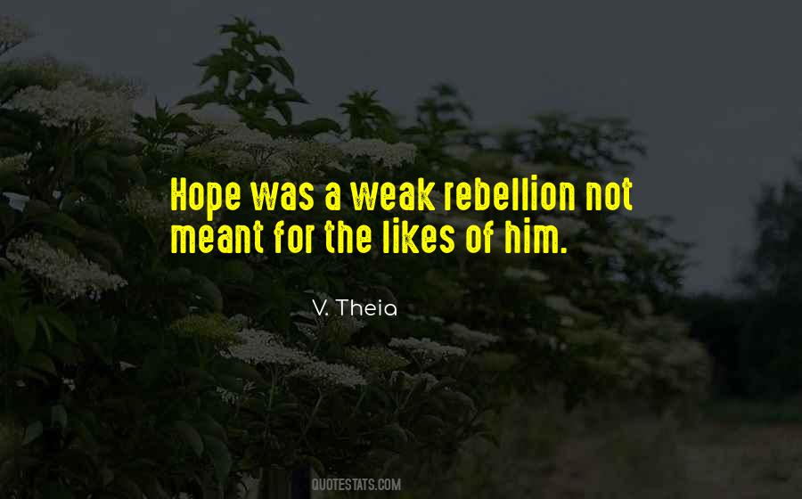 Hope Is For The Weak Quotes #428934
