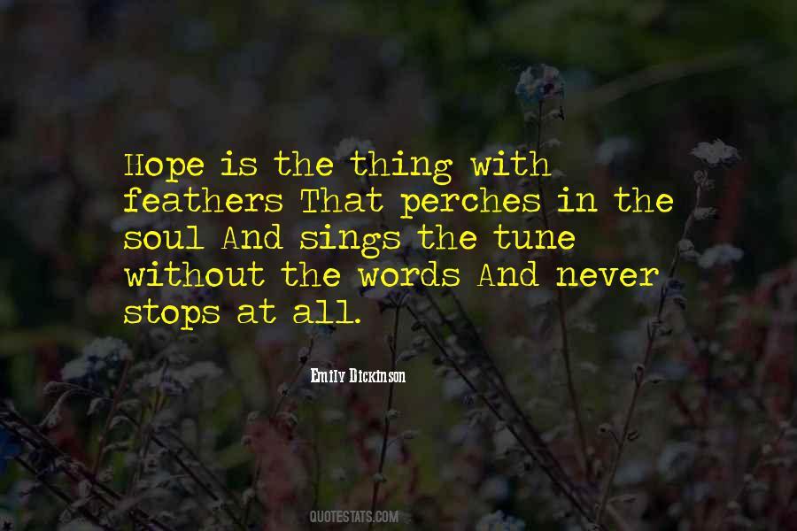 Hope Is The Thing With Feathers Quotes #1422888