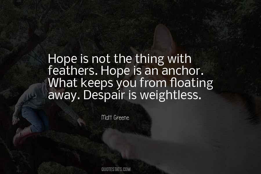 Hope Is The Thing With Feathers Quotes #339631
