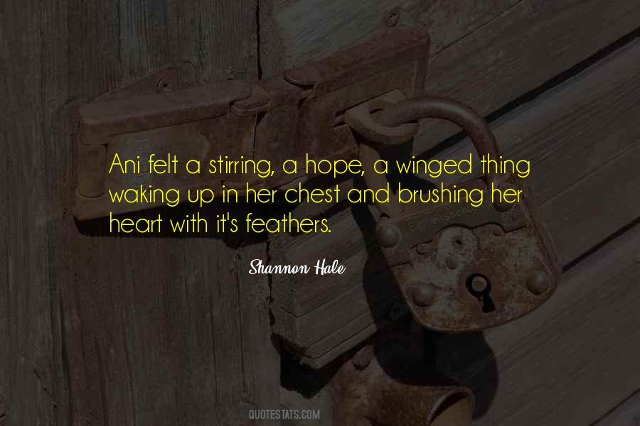 Hope Is The Thing With Feathers Quotes #842278