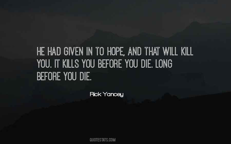 Hope Kills You Quotes #1479780