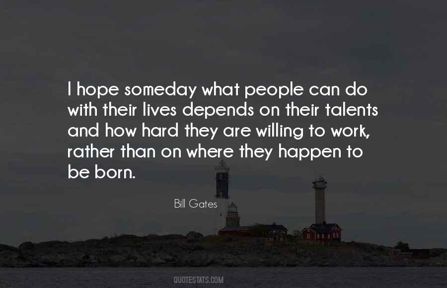 Hope Someday Quotes #408908