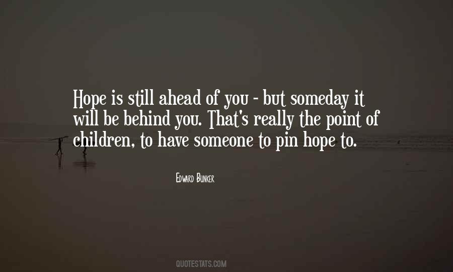 Hope Someday Quotes #565184
