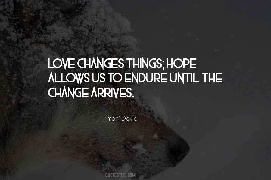 Hope Things Change Quotes #503304