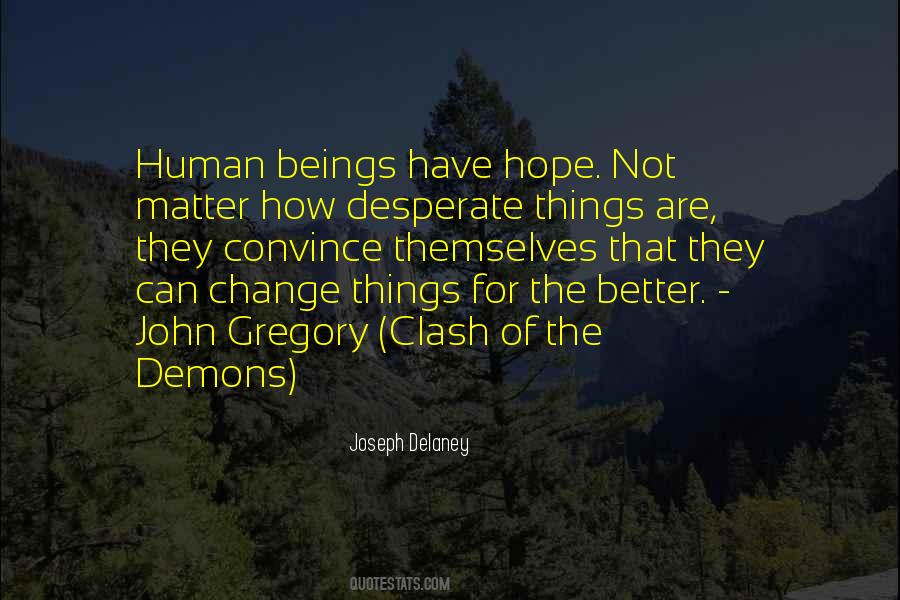 Hope Things Change Quotes #749689