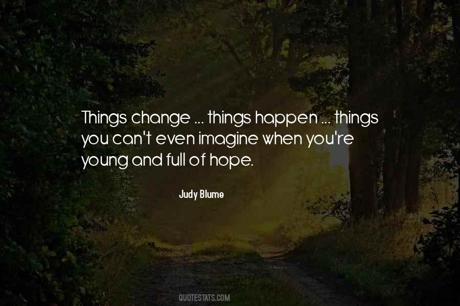 Hope Things Change Quotes #930152
