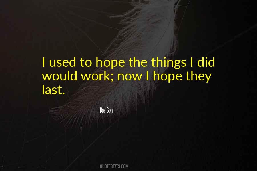 Hope Things Work Out Quotes #34920