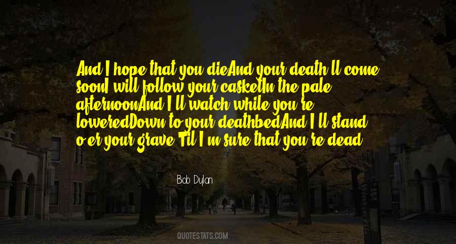 Hope To Die Quotes #287962