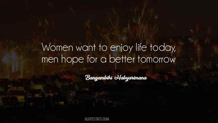 Hope Tomorrow Will Be Better Quotes #1743852