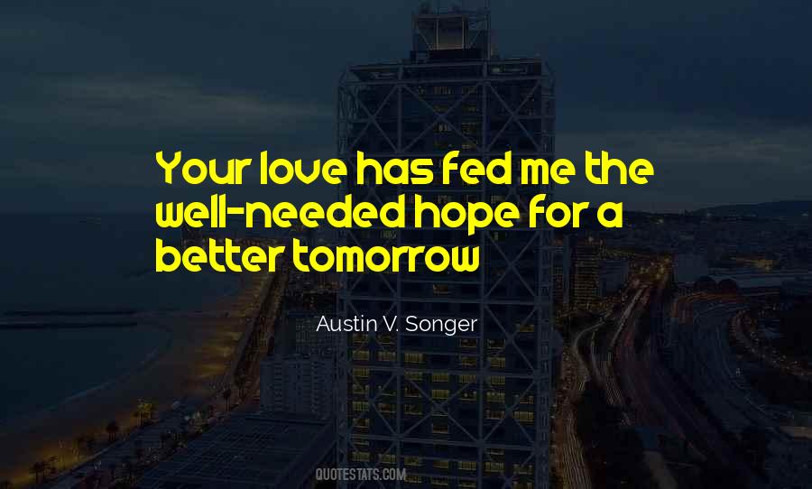 Hope Tomorrow Will Be Better Quotes #641523