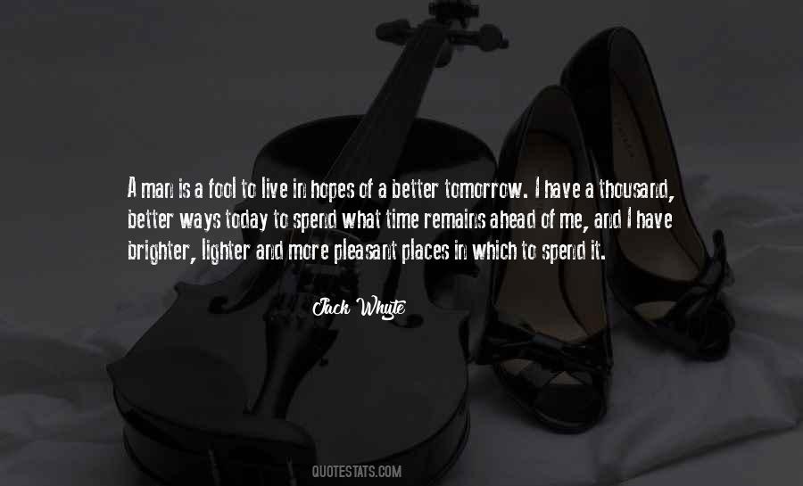 Hope Tomorrow Will Be Better Quotes #789140