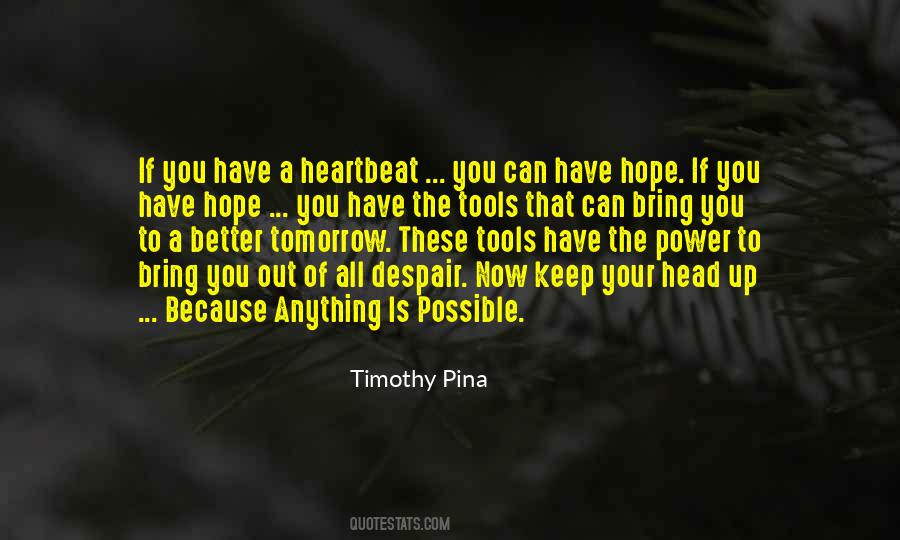 Hope Tomorrow Will Be Better Quotes #982641