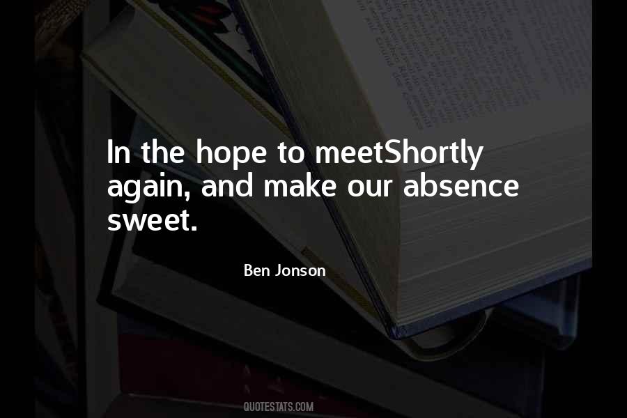 Hope We Will Meet Soon Quotes #628679