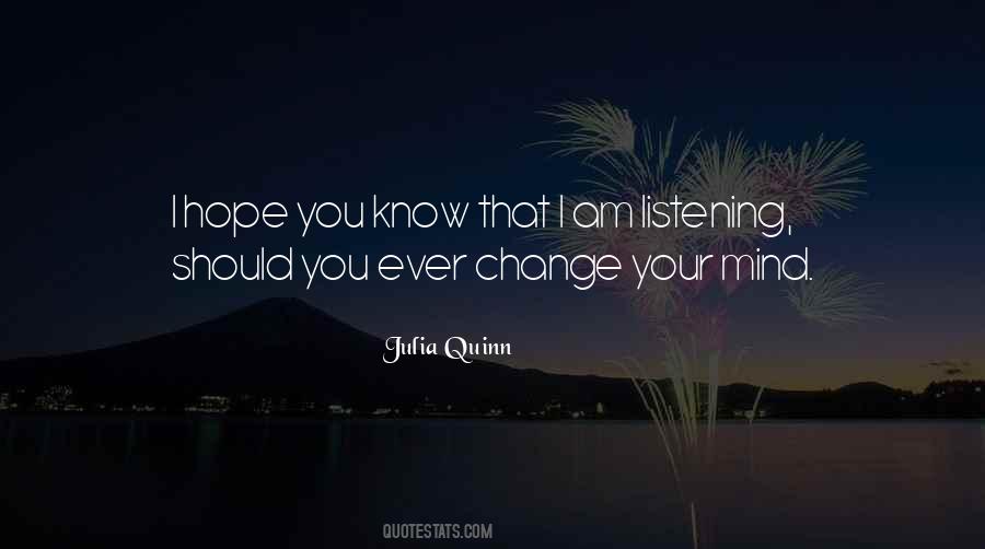 Hope You Change Your Mind Quotes #258266