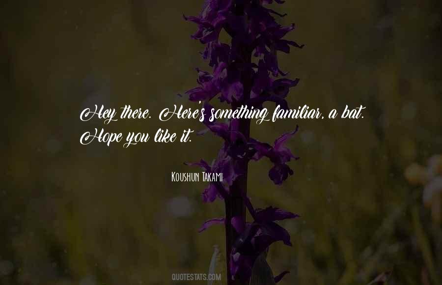 Hope You Like It Quotes #372701
