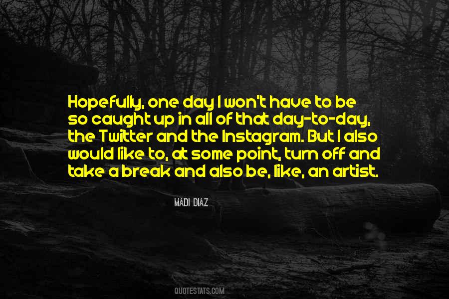 Hopefully One Day Quotes #124907