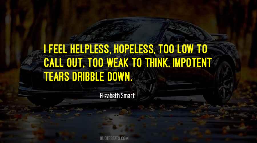 Hopeless And Helpless Quotes #176625