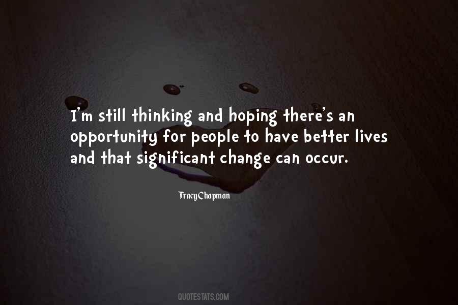 Hoping For Better Quotes #1643357