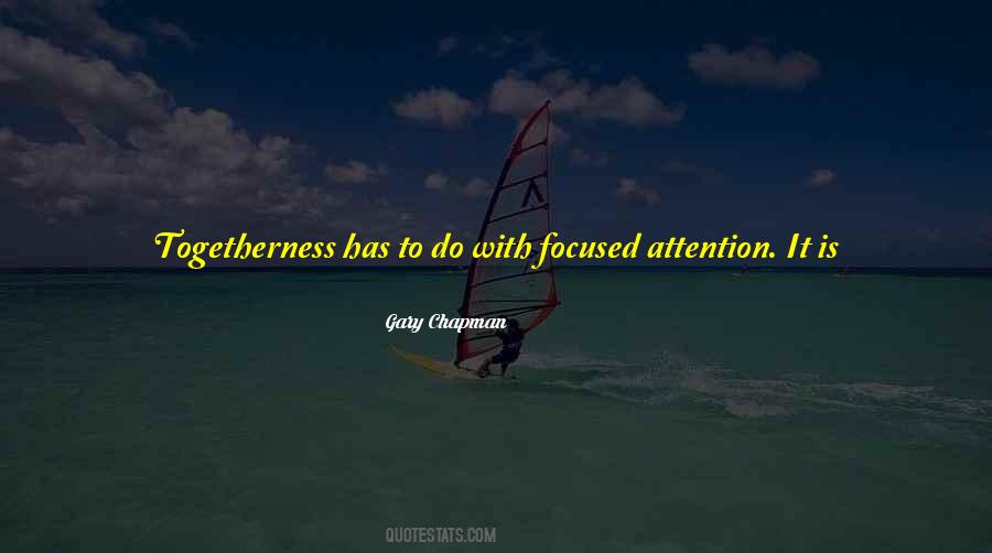 Quotes About Focused Attention #1013026