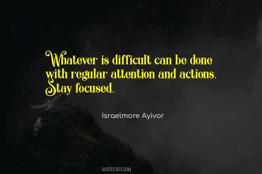Quotes About Focused Attention #1590212