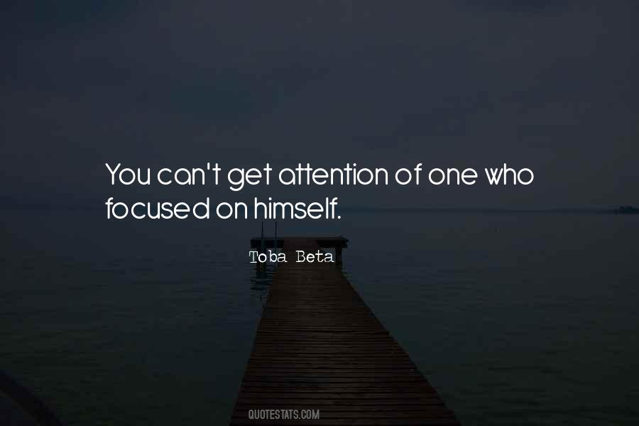 Quotes About Focused Attention #1864753