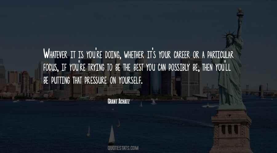 Quotes About Focus On Yourself #1549430 Quotes About Focus On Yourself #1549430