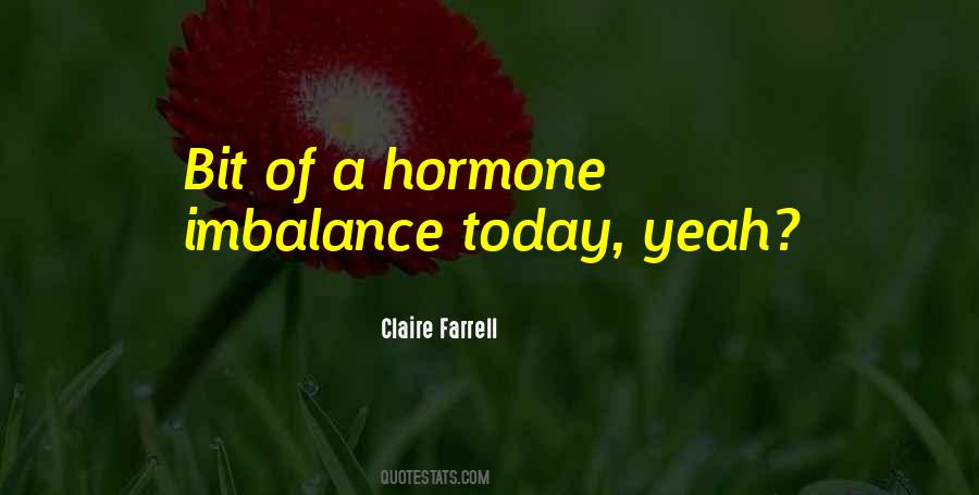 Hormone Imbalance Quotes #520490