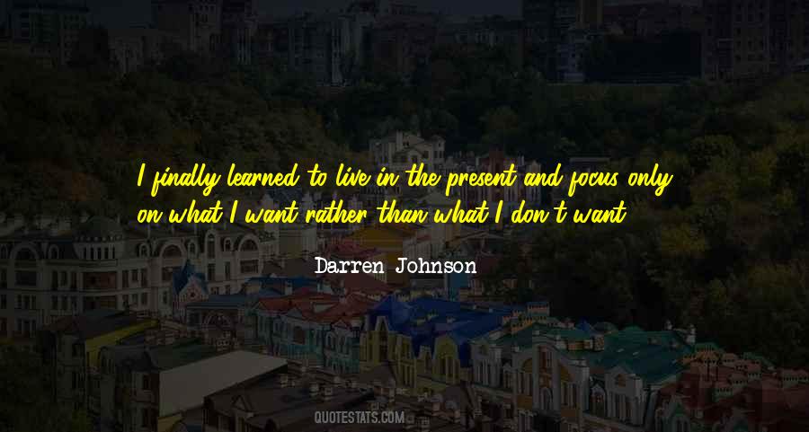 Quotes About Focus On The Present #1764556